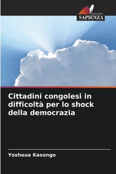 Paperback Cittadini congolesi in difficoltà per lo shock della democrazia [Italian] Book