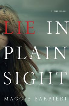 Hardcover Lie in Plain Sight: A Thriller Book