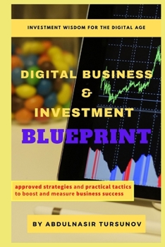 Paperback Digital Business & Investment BLUEPRINT: Development Principles on Digital Business & Investment Book