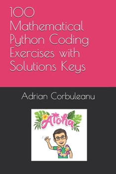 Paperback 100 Mathematical Python Coding Exercises with Solutions Keys Book
