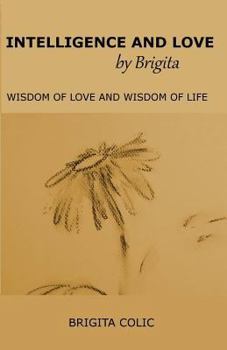 Paperback Intelligence and Love by Brigita: Wisdom of Love and Wisdom of Life Book