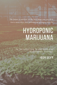Paperback Hydroponic Marijuana: The Ultimate Beginners Guide to Building a Hydroponic System Book