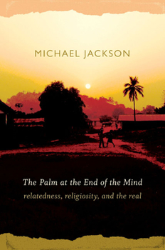 Paperback The Palm at the End of the Mind: Relatedness, Religiosity, and the Real Book