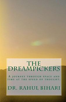 Paperback The Dreampickers: A journey through space and time at the speed of thought. Book