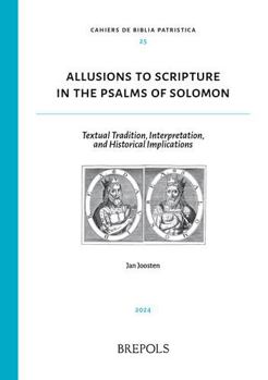 Paperback Allusions to Scripture in the Psalms of Solomon: Textual Tradition, Interpretation, and Historical Implications [Greek, Ancient (To 1453)] Book