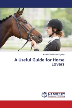 Paperback A Useful Guide for Horse Lovers Book