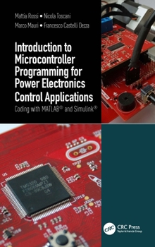 Paperback Introduction to Microcontroller Programming for Power Electronics Control Applications: Coding with MATLAB(R) and Simulink(R) Book