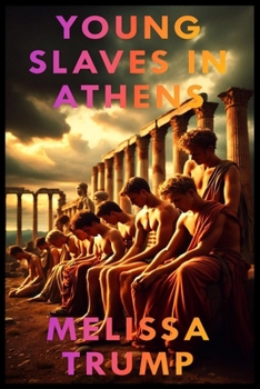 Young Slaves in Athens: Historical Gay Erotica Romance ebook (Historical Erotica Slaves Stories)