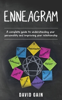 Enneagram: A Complete Guide to Understanding Your Personality and Improving Your Relationship