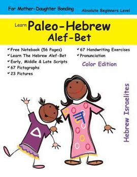 Paperback Learn Paleo Hebrew Alef-Bet (For Mothers & Daughters): Color Edition Book