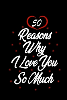 Paperback 50 reasons why i love you so much: Personalized Anniversary Gift for Boyfriend, Girlfriend, Wife, Husband, Partner Book