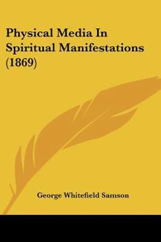 Paperback Physical Media In Spiritual Manifestations (1869) Book