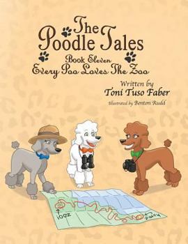 Paperback The Poodle Tales: Book Eleven: Every Poo Loves the Zoo Book