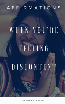 Paperback When You're Feeling Discontent: Affirmations Book