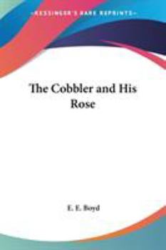 Paperback The Cobbler and His Rose Book