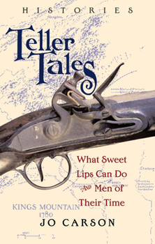 Paperback Teller Tales: Histories: What Sweet Lips Can Do and Men of Their Time Book