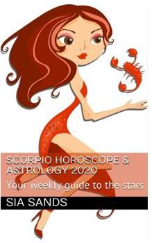 Paperback Scorpio Horoscope & Astrology 2020: Your weekly guide to the stars Book