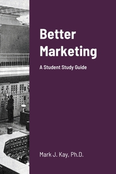 Paperback Better Marketing 2021: A Student Study Guide Book