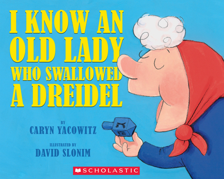 I Know An Old Lady Who Swallowed A Dreidel - Book  of the e Was an Old...