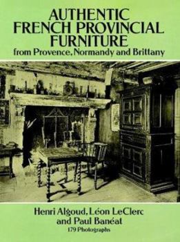 Paperback Authentic French Provincial Furniture from Provence, Normandy and Brittany: 124 Photographic Plates Book