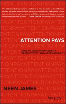 Hardcover Attention Pays: How to Drive Profitability, Productivity, and Accountability Book