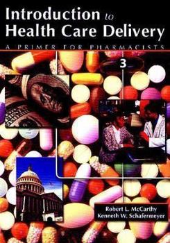 Paperback Introduction to Health Care Delivery: A Primer for Pharmacists: . Book