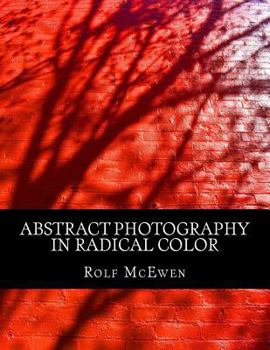 Paperback Abstract Photography in Radical Color Book