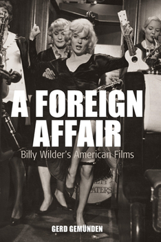 Paperback A Foreign Affair: Billy Wilder's American Films Book