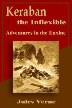 Paperback Keraban the Inflexible: Adventures in the Euxine Book