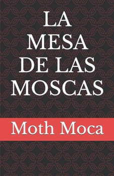 Paperback La Mesa de Las Moscas [Spanish] Book