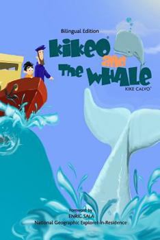 Paperback Kikeo and The Whale . A Dual Language Book for Children ( English - Spanish Bilingual Edition ): Foreword by Enric Sala, National Geographic Explorer- Book