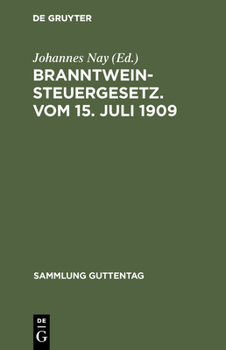 Hardcover Branntweinsteuergesetz. Vom 15. Juli 1909 [German] Book