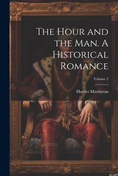 Paperback The Hour and the man. A Historical Romance; Volume 2 Book