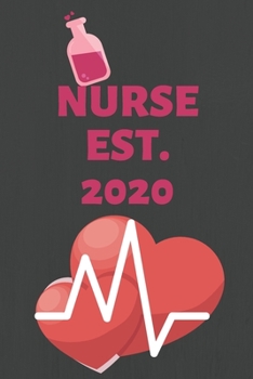 Nurse Est. 2020 Journal: Nurse Est. 2020 Journal: Lined Notebook for New Graduate Registered Nurses  (6×9)