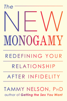 Paperback The New Monogamy: Redefining Your Relationship After Infidelity Book