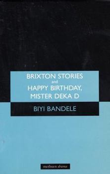 Paperback Brixton Stories and Happy Birthday, Mister Deka D: The Short and Happy Life of Ossic Jones Book