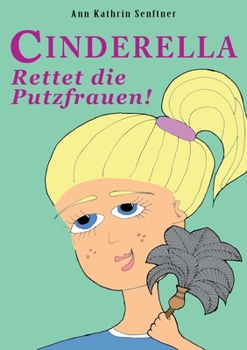 Paperback Cinderella: Rettet die Putzfrauen! [German] Book