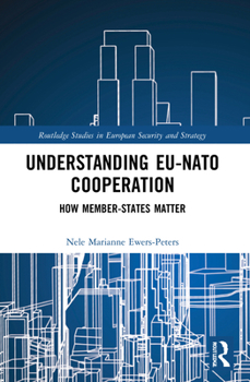 Paperback Understanding Eu-NATO Cooperation: How Member-States Matter Book