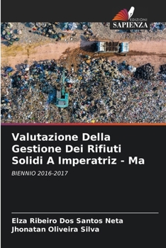 Valutazione Della Gestione Dei Rifiuti Solidi A Imperatriz - Ma (Italian Edition)