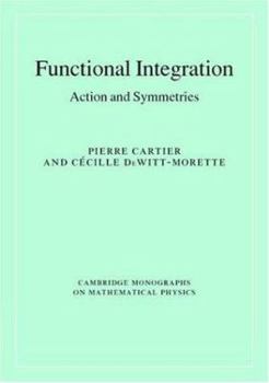 Hardcover Functional Integration: Action and Symmetries Book