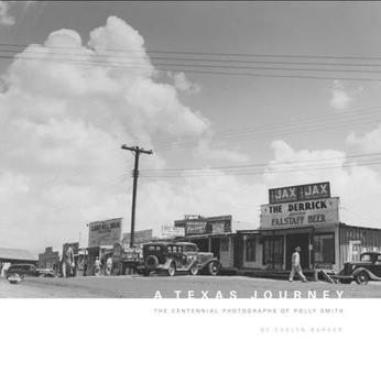 Hardcover A Texas Journey: The Centennial Photographs of Polly Smith Book