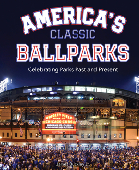 Hardcover America's Classic Ballparks: Celebrating Parks Past and Present Book