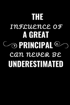 The Influence Of A Great Principal Can Never Be Underestimated: Personalized Gift For Principal Appreciation| Gift For Principal From Students & Teachers| End Of Year Gift| Thank You Gift (Gag Gift)