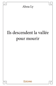 Paperback Ils descendent la vallée pour mourir [French] Book