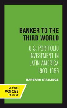 Paperback Banker to the Third World: U. S. Portfolio Investment in Latin America, 1900-1986 Volume 18 Book