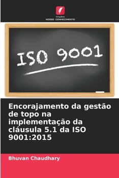Paperback Encorajamento da gestão de topo na implementação da cláusula 5.1 da ISO 9001: 2015 [Portuguese] Book