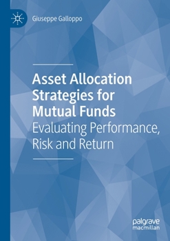 Paperback Asset Allocation Strategies for Mutual Funds: Evaluating Performance, Risk and Return Book