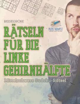 Paperback Rätseln für die Linke Gehirnhälfte Mittelschwere Sudoku-Rätsel Reisegröße [German] Book