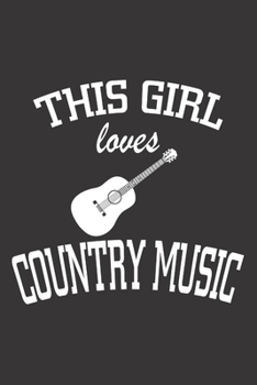 THIS GIRL LOVES COUNTRY MUSIC: 6x9 inch | lined | ruled paper | notebook | notes