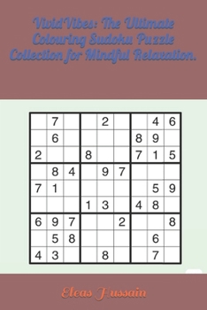 VividVibes: The Ultimate Colouring Sudoku Puzzle Collection for Mindful Relaxation